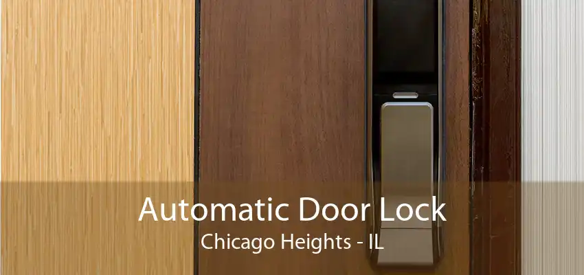 Automatic Door Lock Chicago Heights - IL