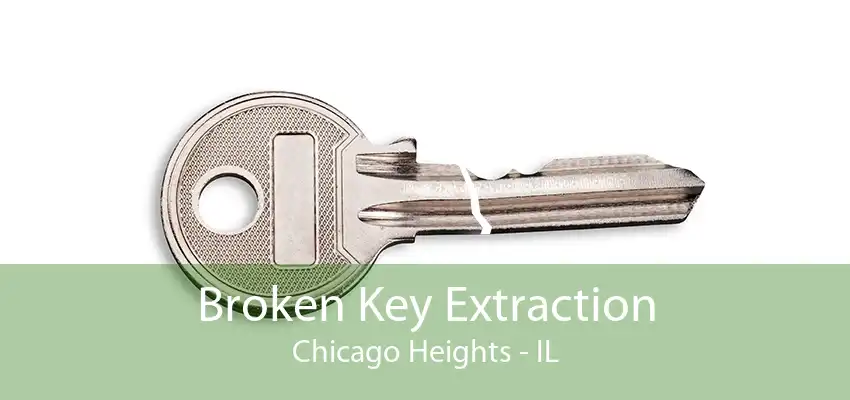 Broken Key Extraction Chicago Heights - IL