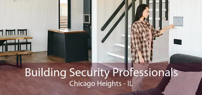 Building Security Professionals Chicago Heights - IL