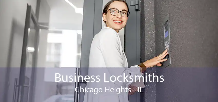 Business Locksmiths Chicago Heights - IL