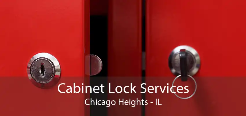 Cabinet Lock Services Chicago Heights - IL