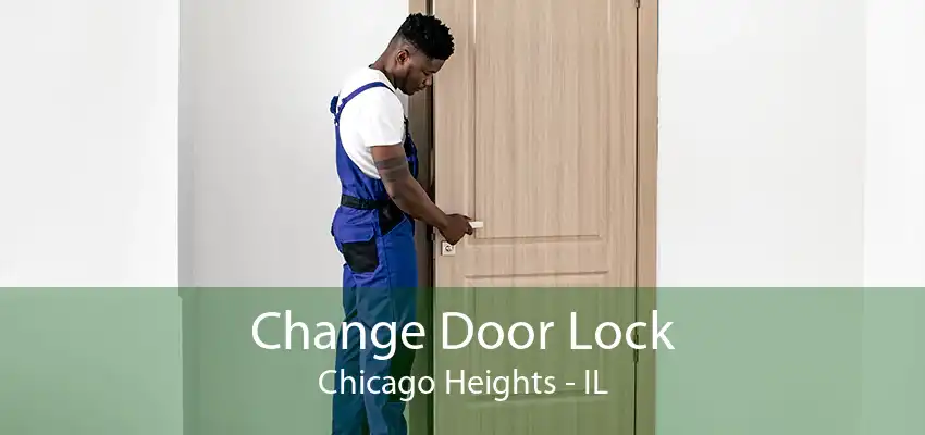 Change Door Lock Chicago Heights - IL