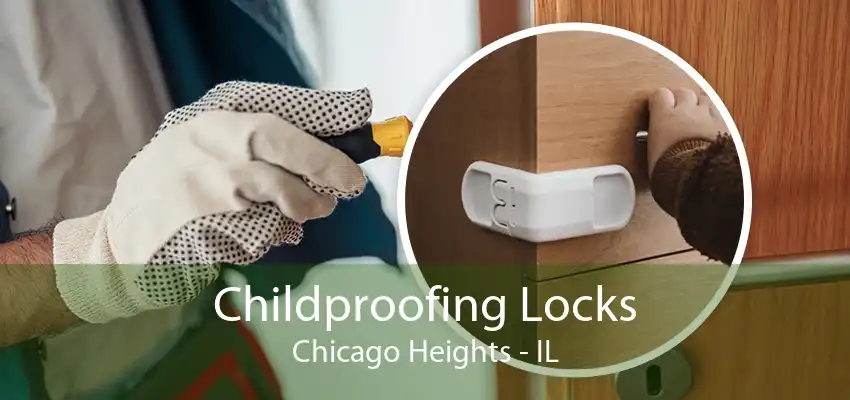 Childproofing Locks Chicago Heights - IL