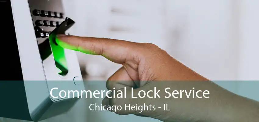 Commercial Lock Service Chicago Heights - IL