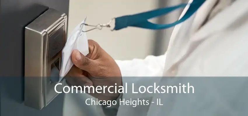 Commercial Locksmith Chicago Heights - IL