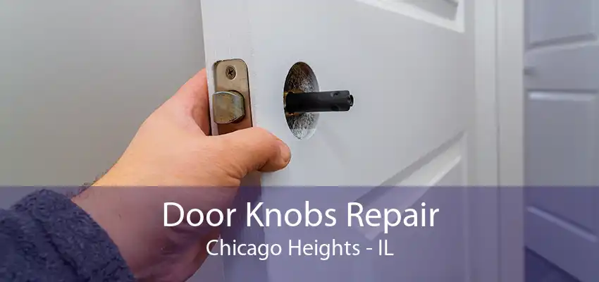 Door Knobs Repair Chicago Heights - IL