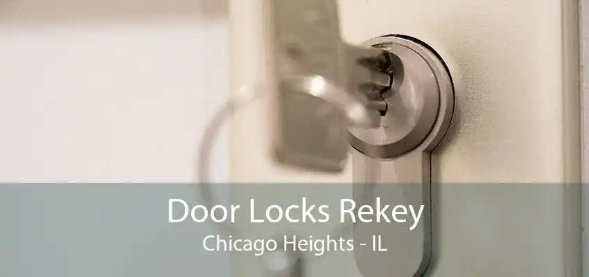 Door Locks Rekey Chicago Heights - IL