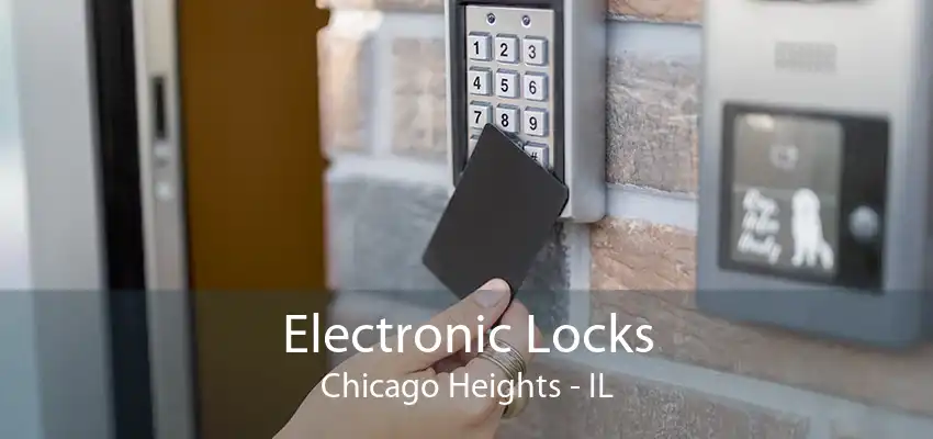 Electronic Locks Chicago Heights - IL