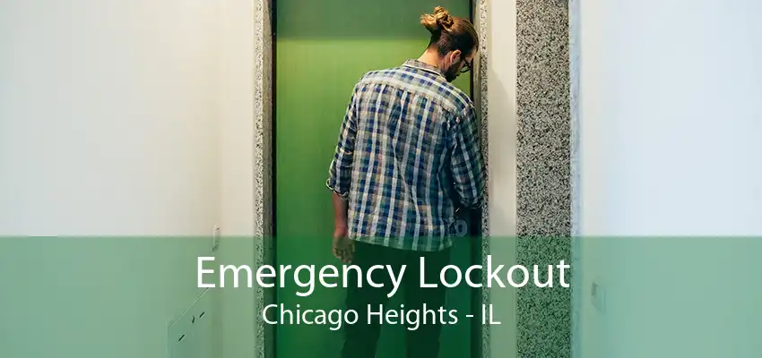 Emergency Lockout Chicago Heights - IL