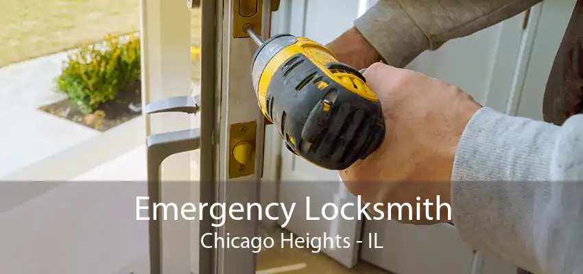 Emergency Locksmith Chicago Heights - IL