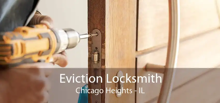 Eviction Locksmith Chicago Heights - IL