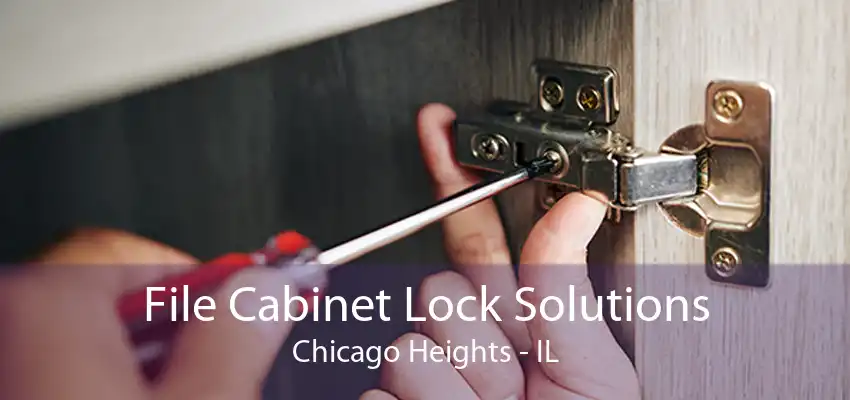 File Cabinet Lock Solutions Chicago Heights - IL