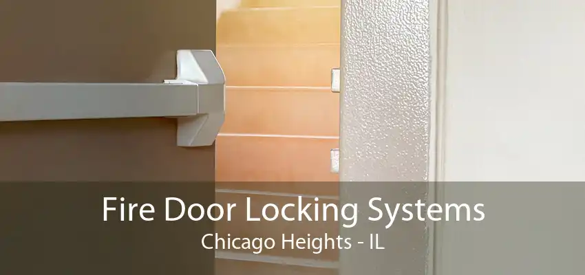 Fire Door Locking Systems Chicago Heights - IL