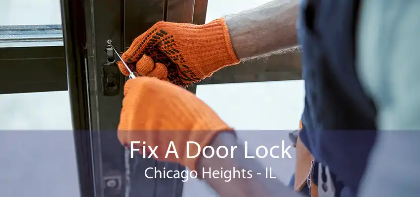 Fix A Door Lock Chicago Heights - IL