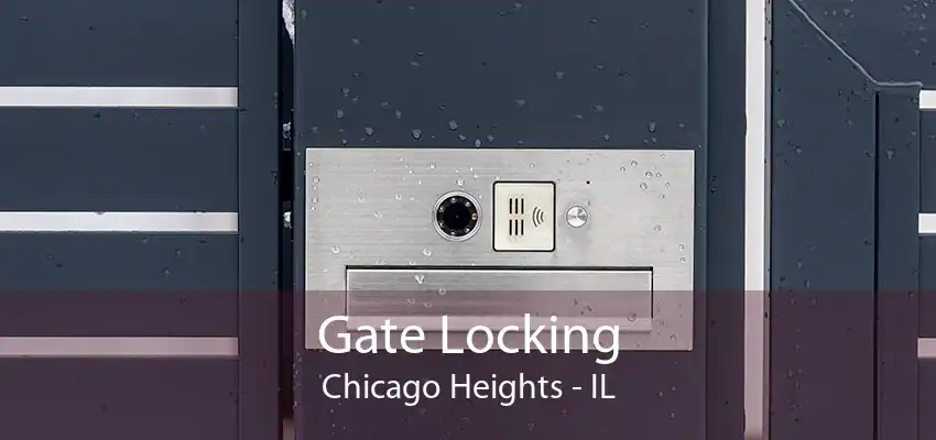 Gate Locking Chicago Heights - IL