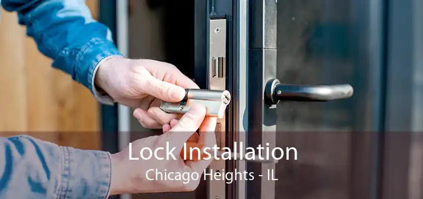 Lock Installation Chicago Heights - IL