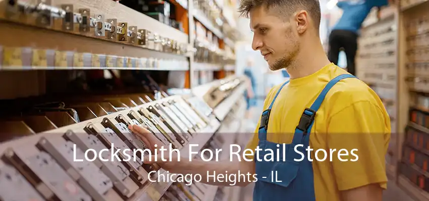 Locksmith For Retail Stores Chicago Heights - IL