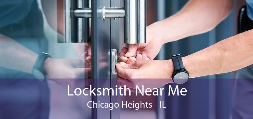 Locksmith Near Me Chicago Heights - IL