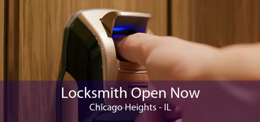 Locksmith Open Now Chicago Heights - IL