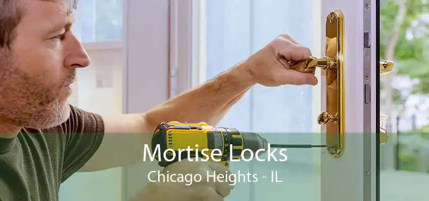 Mortise Locks Chicago Heights - IL