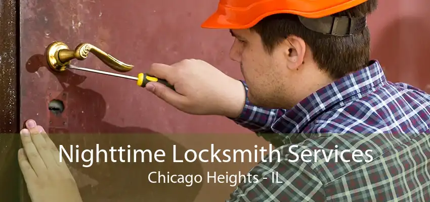 Nighttime Locksmith Services Chicago Heights - IL