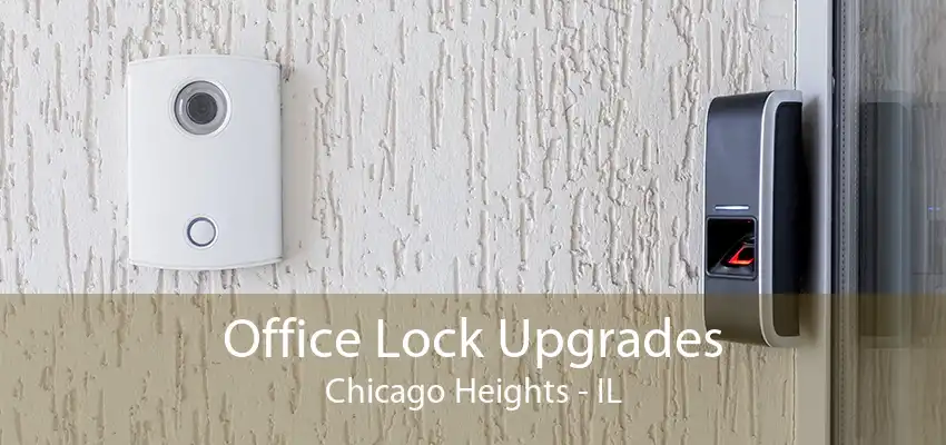 Office Lock Upgrades Chicago Heights - IL