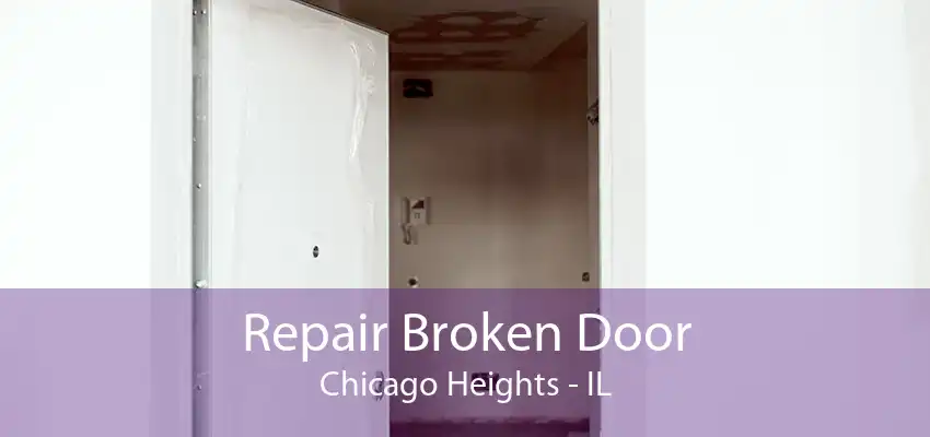 Repair Broken Door Chicago Heights - IL