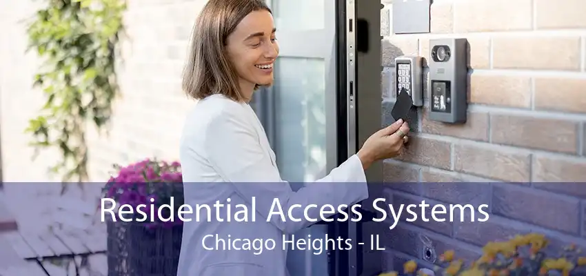 Residential Access Systems Chicago Heights - IL