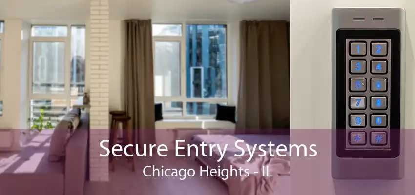 Secure Entry Systems Chicago Heights - IL