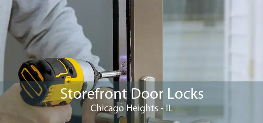 Storefront Door Locks Chicago Heights - IL