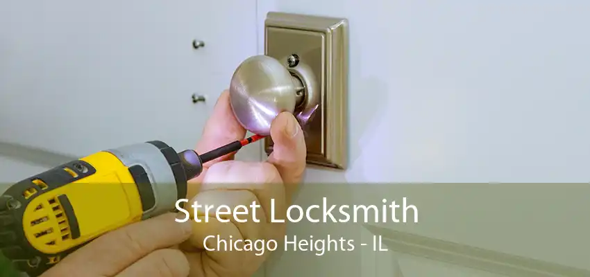 Street Locksmith Chicago Heights - IL