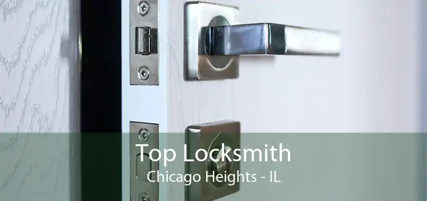 Top Locksmith Chicago Heights - IL